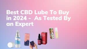 Best-CBD-Lube-2024